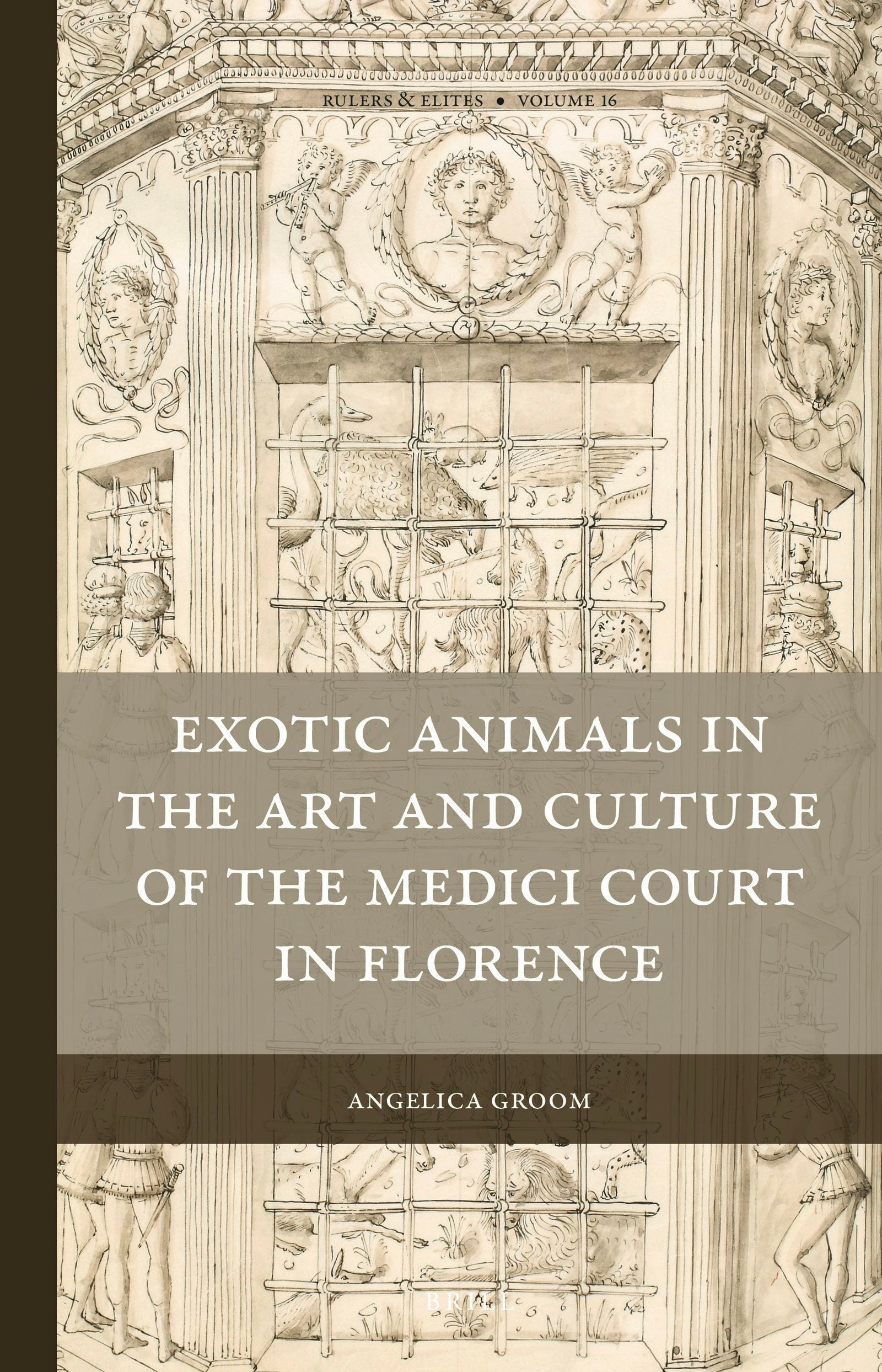 Book cover image for Exotic Animals in the Art and Culture of the Medici Court in Florence ISBN: 9789004368989